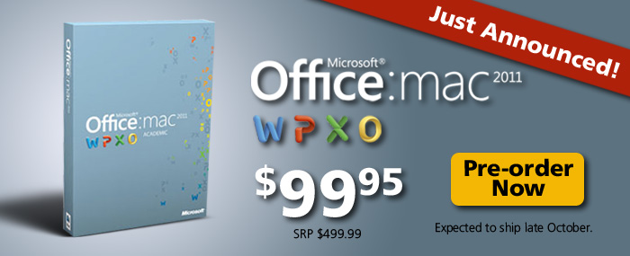 Just Announced! Microsoft Office Mac: 2011. Preorder now for $99.95. Expected to ship late October.